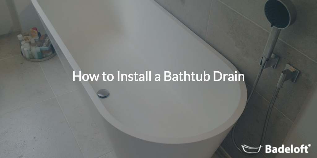 How to Remove and Install a Bathtub Drain